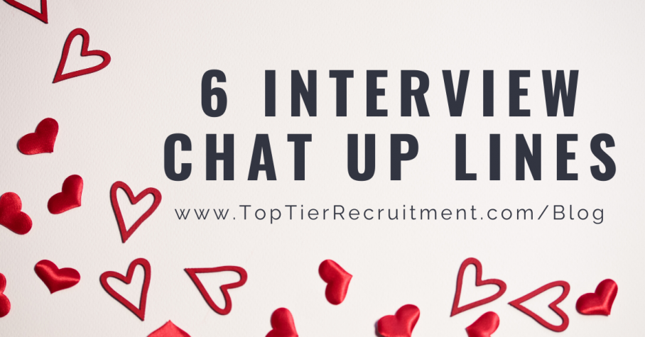 6 Interview Chat Up Lines to be Prepared for!